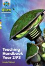Project X Alien Adventures: Project X Alien Adventures: Teaching Handbook Year 2/P3