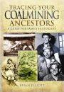 Tracing Your Coalmining Ancestors: A Guide for Family Historians