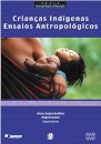 Crianças indígenas: ensaios antropológicos