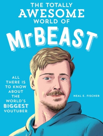 The Totally Awesome World of MrBeast