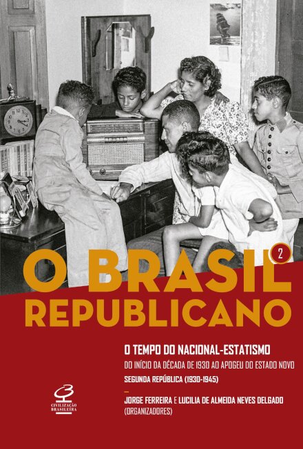 Brasil Republicano, O v.2 tempo do nacional-estatism 1930-45