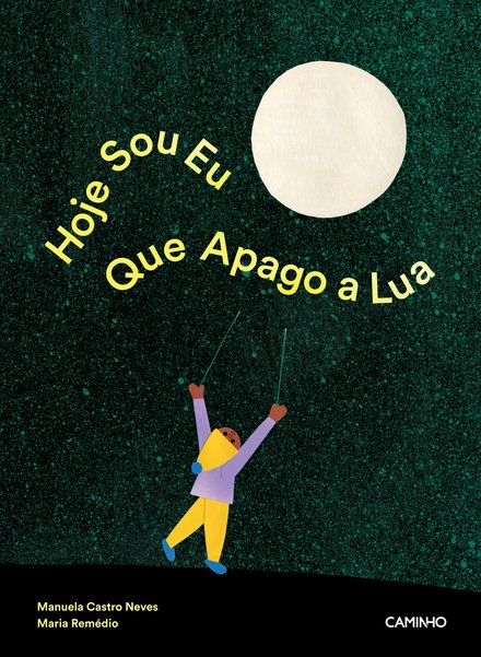 Hoje Sou Eu Que Apago a Lua