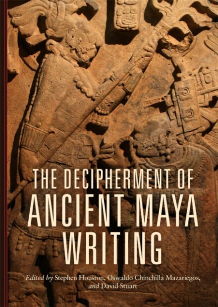 The Decipherment of Ancient Maya Writing