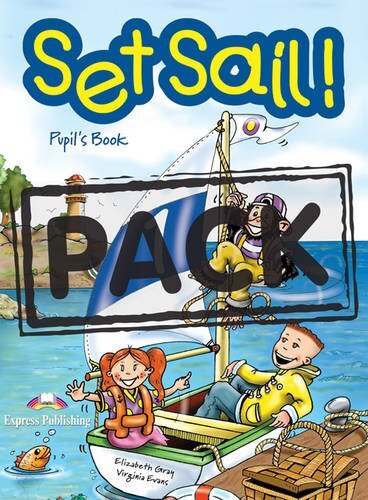 Set Sail! 1 Pupil'S Book Pack