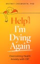 Help! I’m Dying Again