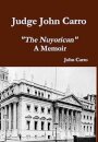 Judge John Carro - "The Nuyorican" - A Memoir