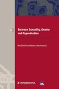 Between Sexuality, Gender And Reproduction