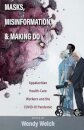 Masks, Misinformation, and Making Do
