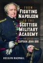From Fighting Napoleon to the Scottish Military Academy