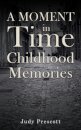 A Moment in Time: Childhood Memories