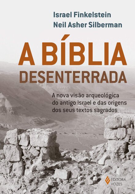 A Bíblia Desenterrada: Nova Visão Arqueológic Antigo Israel