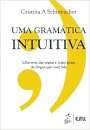 Gramática Intuitiva, Uma Liberte-Se Das Regras