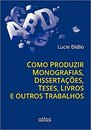 Como Produzir Monografias Dissertações Teses Livros