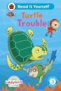 Ladybird Class - Turtle Trouble: Read It Yourself - Level 3 Confident Reader