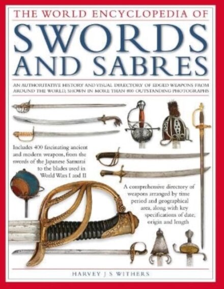 Swords and Sabres, The World Encyclopedia of