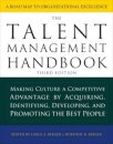 The Talent Management Handbook, Third Edition: Making Culture a Competitive Advantage by Acquiring, Identifying, Developing, and Promoting the Best People