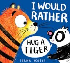 I Would Rather Hug A Tiger