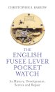 The English Fusee Lever Pocket Watch