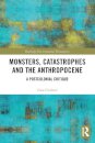 Monsters, Catastrophes and the Anthropocene