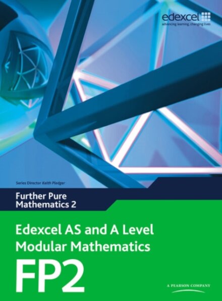 Edexcel As & A Level Modular Mathematics Fp2