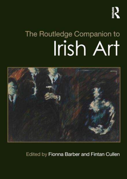 The Routledge Companion to Irish Art