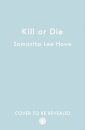 Kill or Die