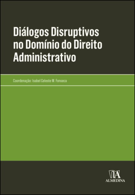 Diálogos Disruptivos No Domínio Do Direito Administrativo