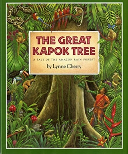 The Great Kapok Tree : A Tale of the Amazon Rain Forest