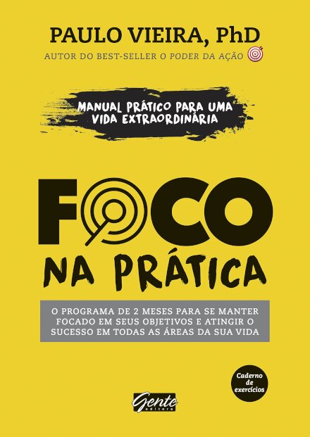 Foco Na Prática: Manual Prático Para Vida Extraordinária
