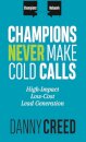 Champions Never Make Cold Calls