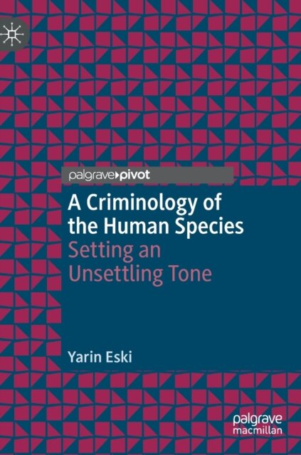 A Criminology of the Human Species
