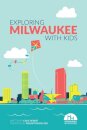 Exploring Milwaukee with Kids