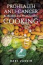 ProHealth Anti-Cancer: Borderless Pragmatic Cooking