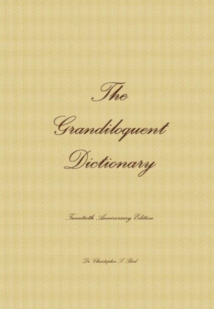 The Grandiloquent Dictionary - Twentieth Anniversary Edition