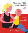 Quando a Mãe Era Pequena