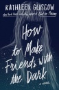 How To Make Friends With The Dark