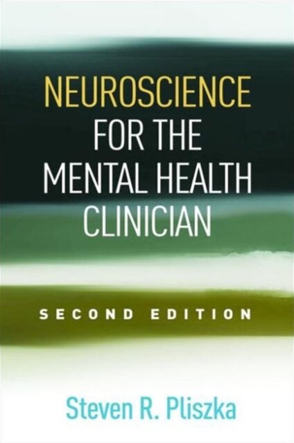 Neuroscience for the Mental Health Clinician, Second Edition