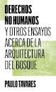 Derechos No Humanos Y Ensayos Acerca Arquitectura