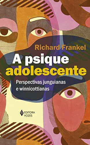 A Psique Adolescente: Perspectivas Junguianas E Winnicottia