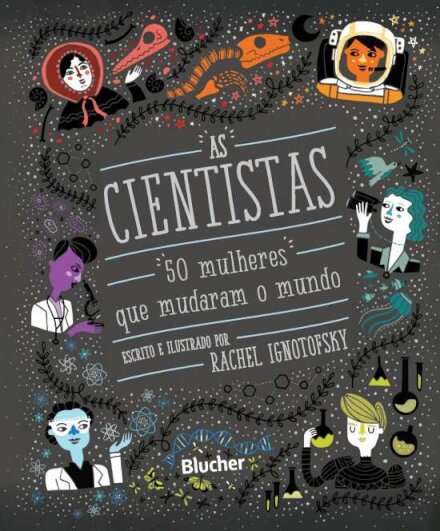 Cientistas, As: 50 mulheres que mudaram o mundo