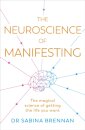 The Neuroscience of Manifesting