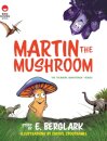 Martin the Mushroom