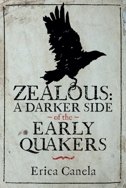 Zealous: A Darker Side of the Early Quakers