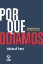 Por que odiamos: entendendo as raízes dos conflitos humanos