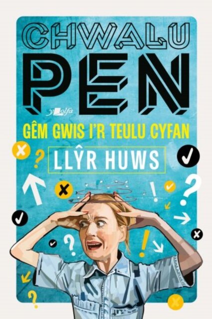 Chwalu Pen: Gem Gwis i'r Teulu Cyfan