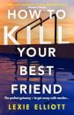 How to Kill Your Best Friend