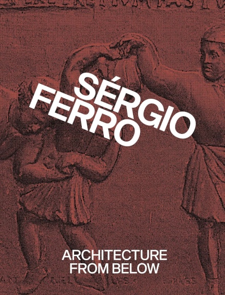 Architecture from Below: An Anthology