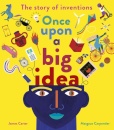 Once Upon a Big Idea : The Story of Inventions