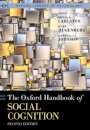 The Oxford Handbook of Social Cognition, Second Edition