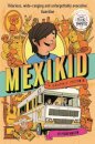 Mexikid: A Graphic Memoir
